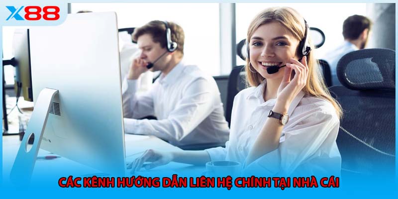 Các kênh hướng dẫn liên hệ chính tại nhà cái