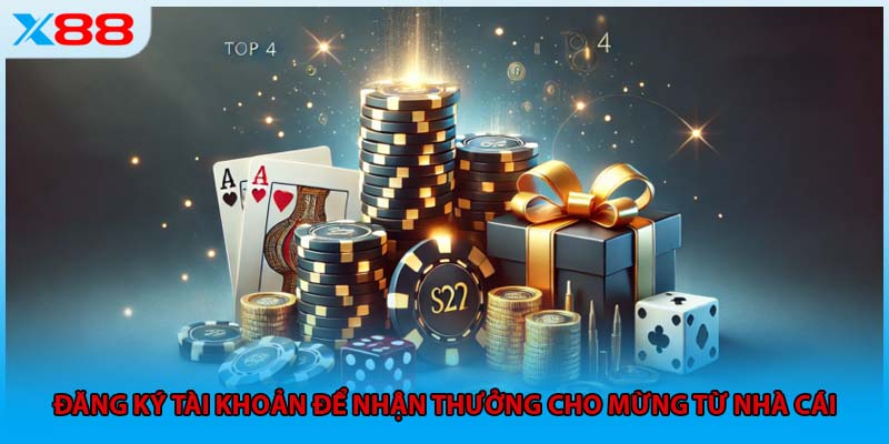 Đăng ký tài khoản để nhận thưởng cho mừng từ nhà cái 