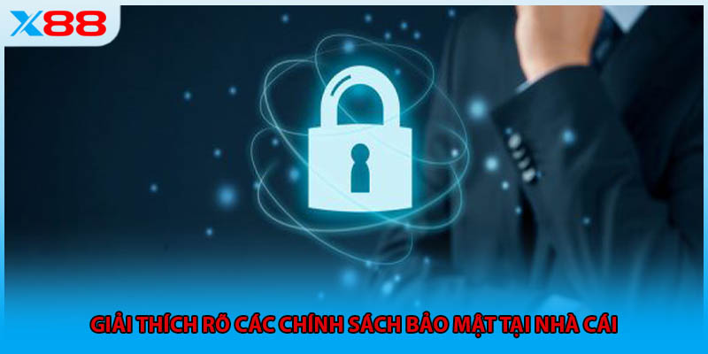 Giải thích rõ các chính sách bảo mật tại nhà cái
