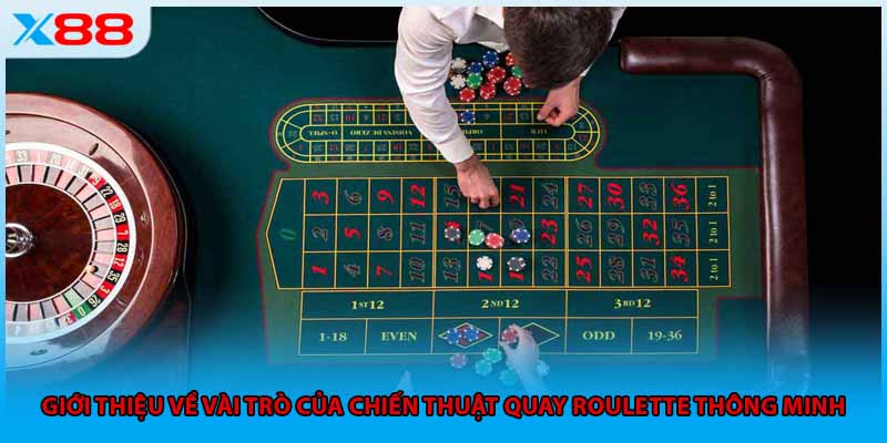 Giới thiệu về vài trò của chiến thuật quay Roulette thông minh