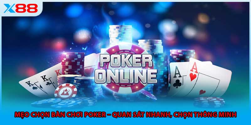 Mẹo Chọn Bàn Chơi Poker – Quan Sát Nhanh, Chọn Thông Minh