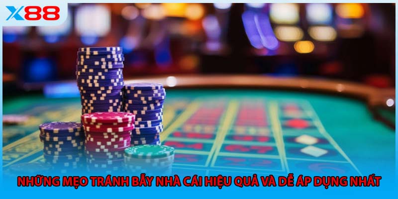 Những mẹo tránh bẫy nhà cái hiệu quả và dễ áp dụng nhất