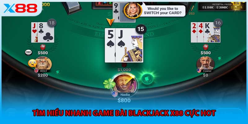 Tìm hiểu nhanh game bài blackjack X88 cực hot